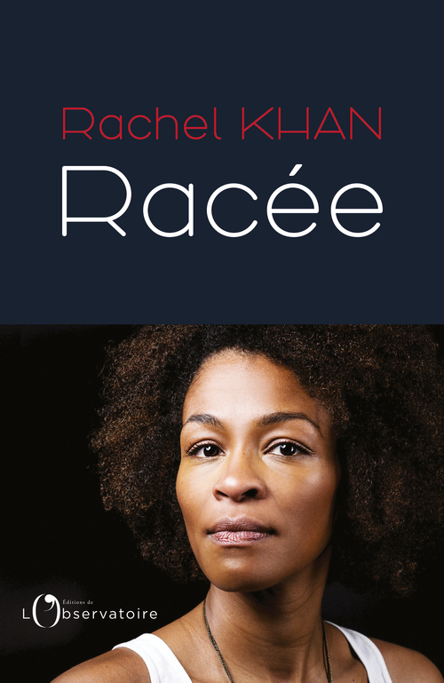 Racée - Rachel Khan - L'OBSERVATOIRE