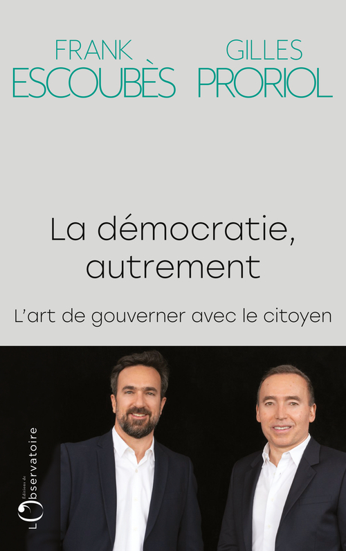 La démocratie, autrement - Gilles Proriol, Frank Escoubes - L'OBSERVATOIRE