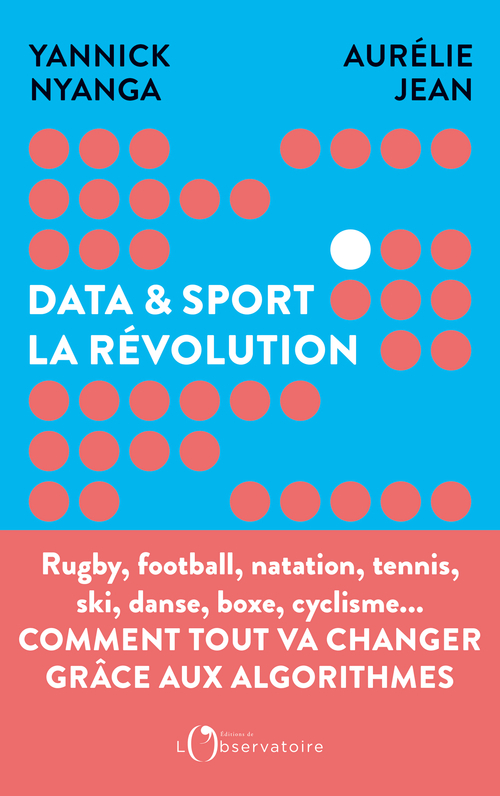 DATA ET SPORT, LA REVOLUTION - Yannick Nyanga, Aurélie Jean - L'OBSERVATOIRE