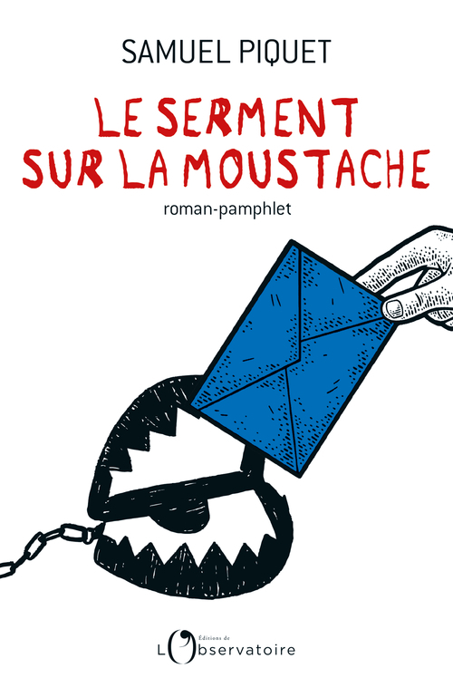 Le Serment sur la moustache - Samuel PIQUET - L'OBSERVATOIRE