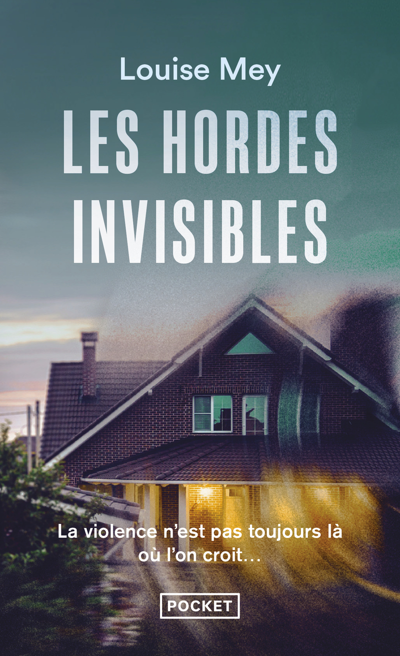 Les Hordes invisibles - Louise Mey - POCKET
