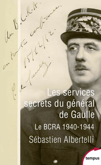 Les services secrets du général de Gaulle - Le BCRA 1940-1944 - Sébastien Albertelli - TEMPUS PERRIN