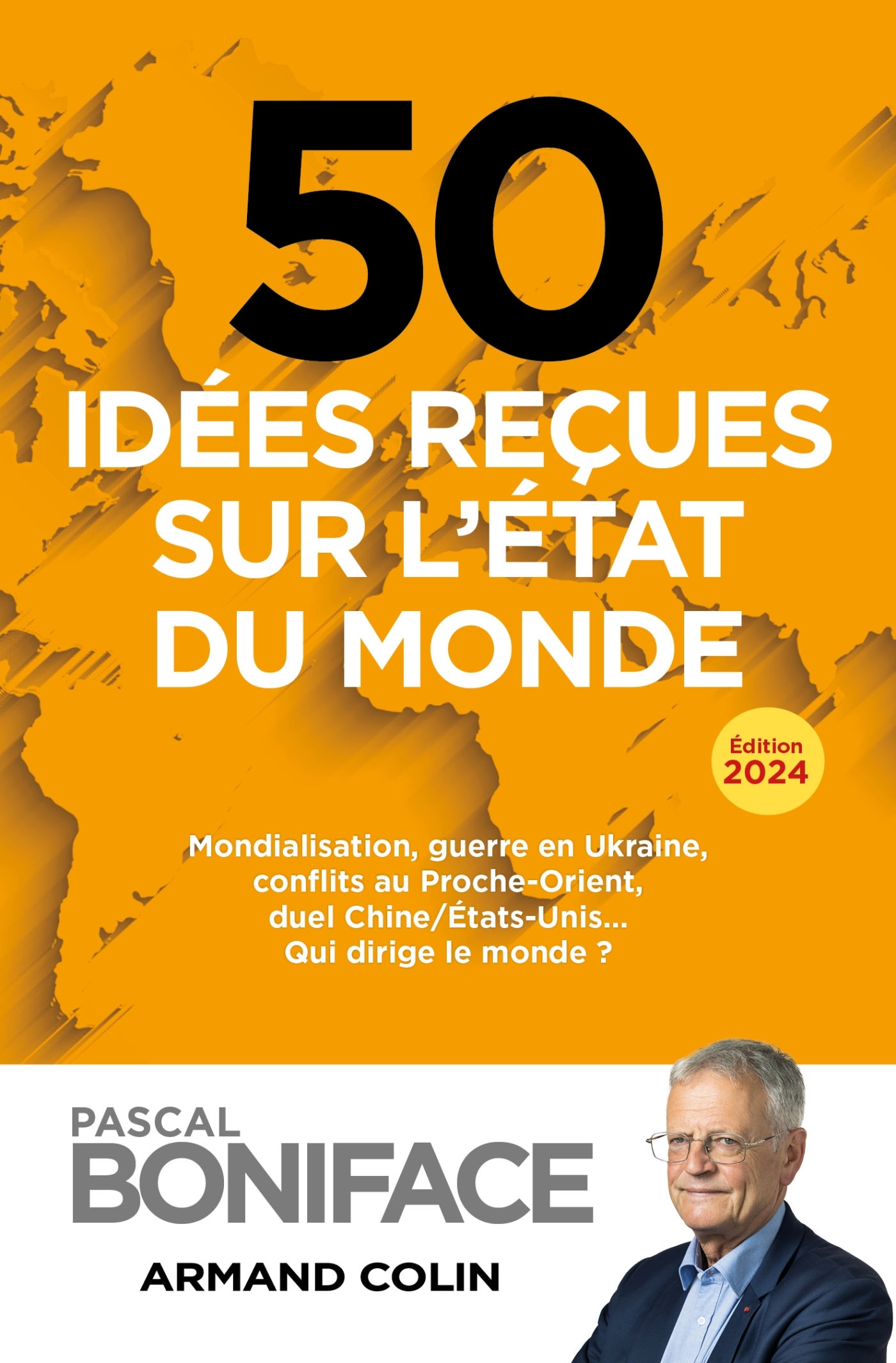 50 idées reçues sur l'état du monde - Pascal Boniface - ARMAND COLIN