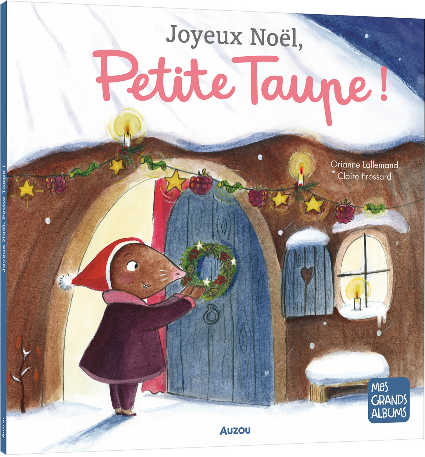 Joyeux noel, petite taupe ! NE - Orianne LALLEMAND, Claire Frossard - AUZOU