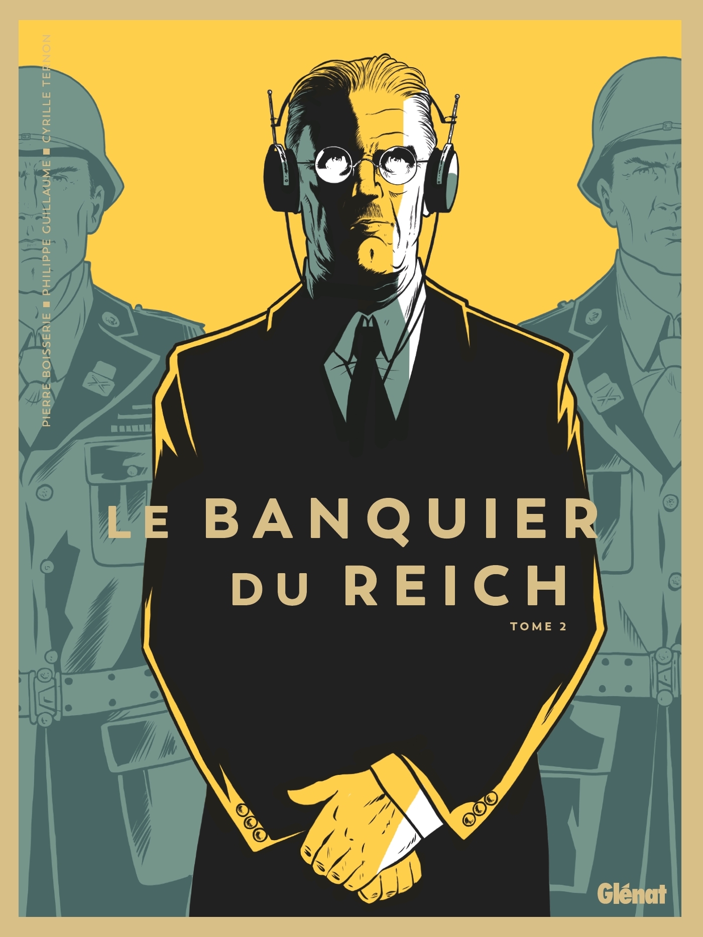Le Banquier du Reich - Tome 02 - Pierre Boisserie, Philippe GUILLAUME, Cyrille Ternon - GLENAT