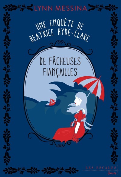 Une enquête de Beatrice Hyde-Clare - Tome 4 De fâcheuses fiançailles - Lynn Messina, Emmanuelle Aronson - LES ESCALES