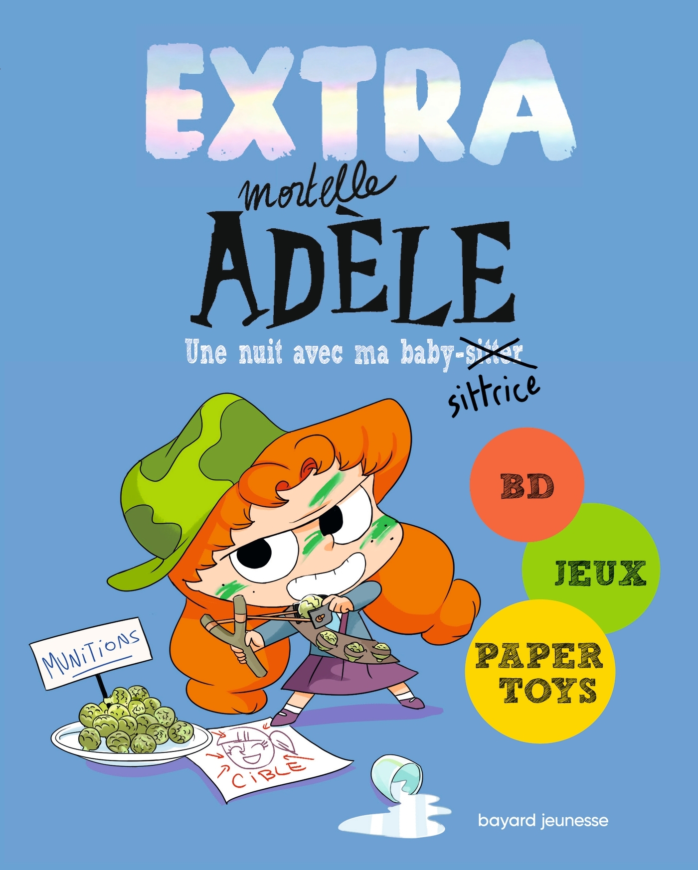 Extra Mortelle Adèle T1 - UNE NUIT CHEZ MA BABY SITTRICE -  Mr Tan,  Miss Prickly, DIANE LE FEYER, Miss Prickly - BAYARD JEUNESSE