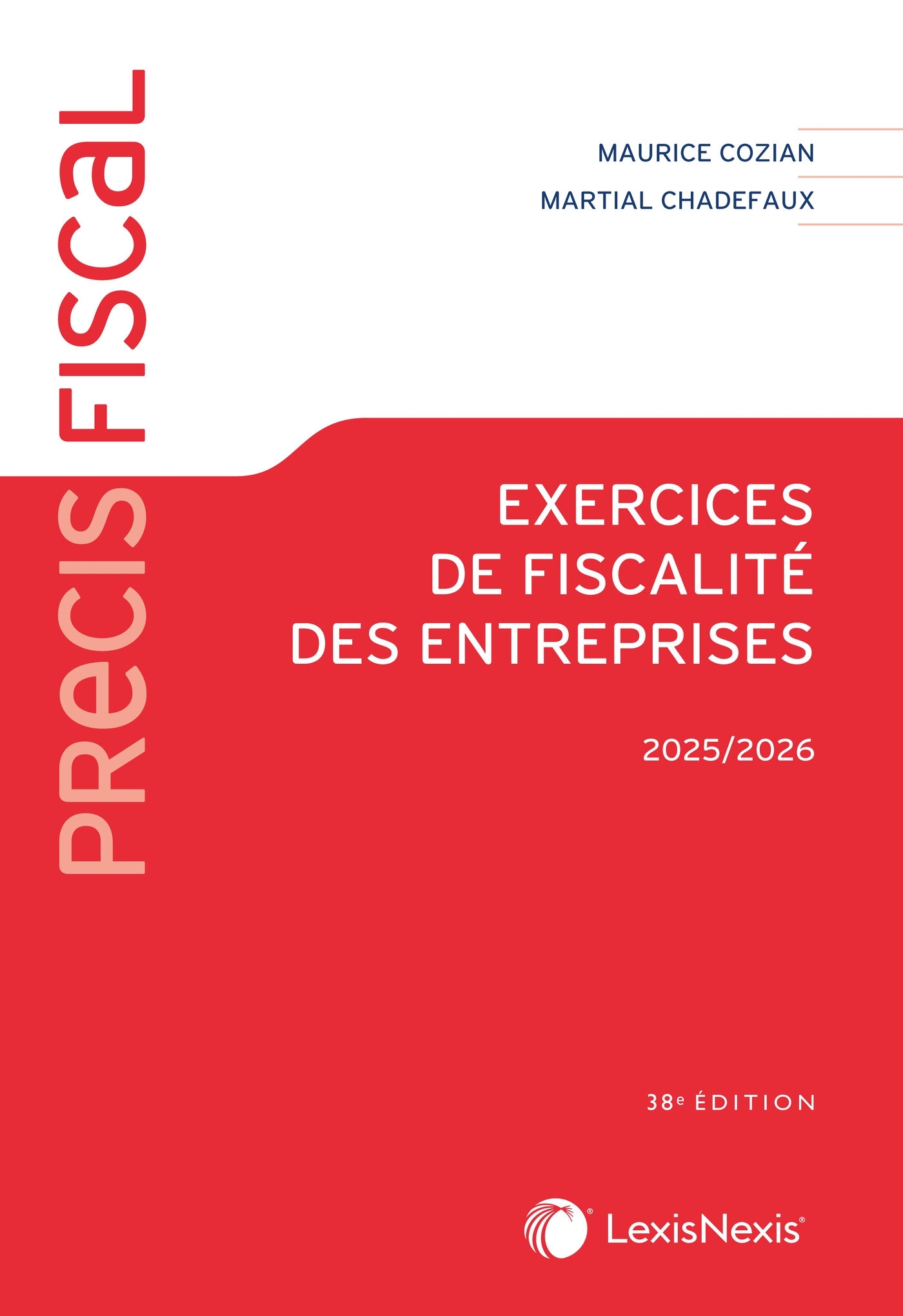 Exercices de fiscalité des entreprises 2025-2026 - Maurice Cozian, Martial Chadefaux - LEXISNEXIS