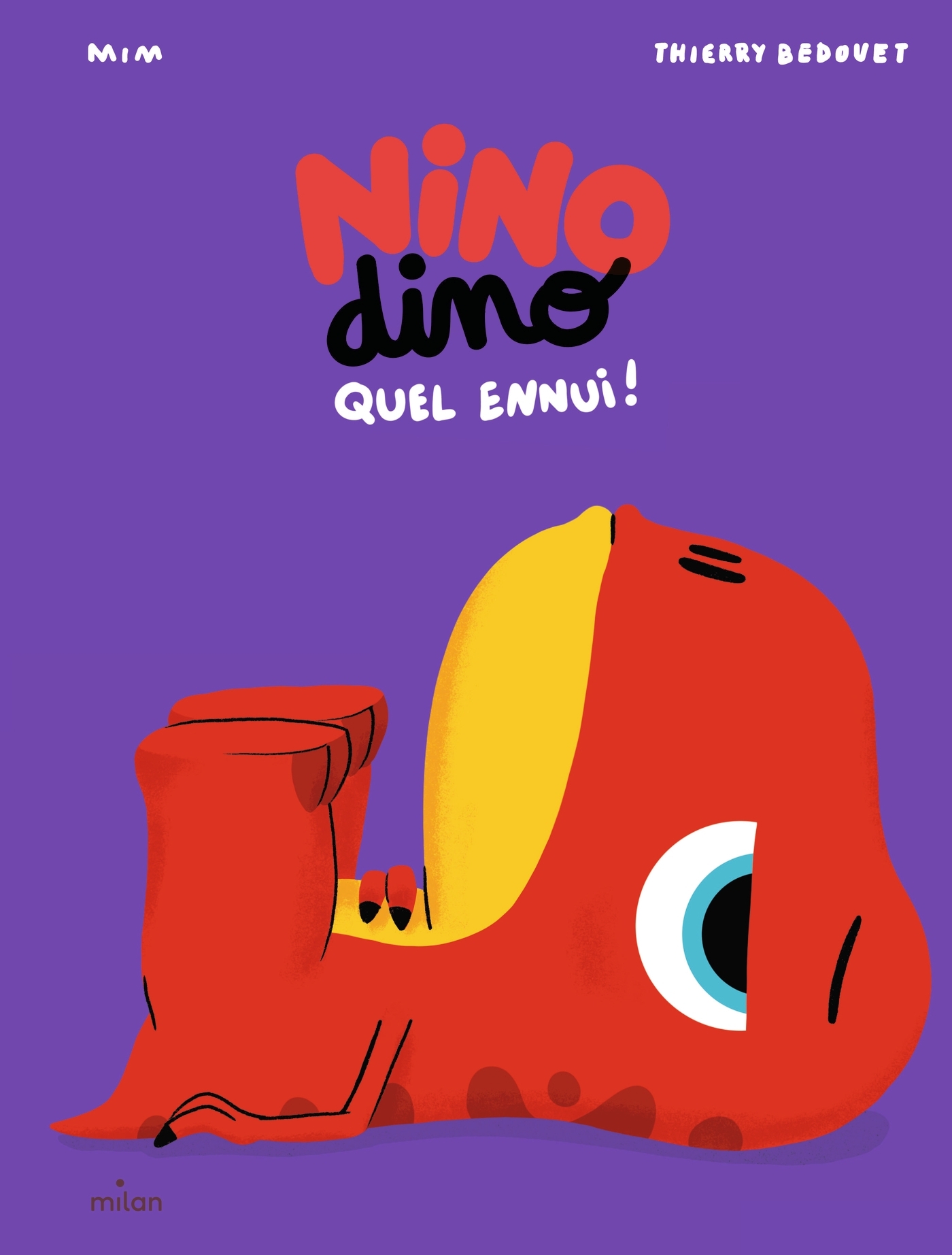 Nino Dino - Quel ennui ! -  Mim, Thierry BEDOUET - MILAN