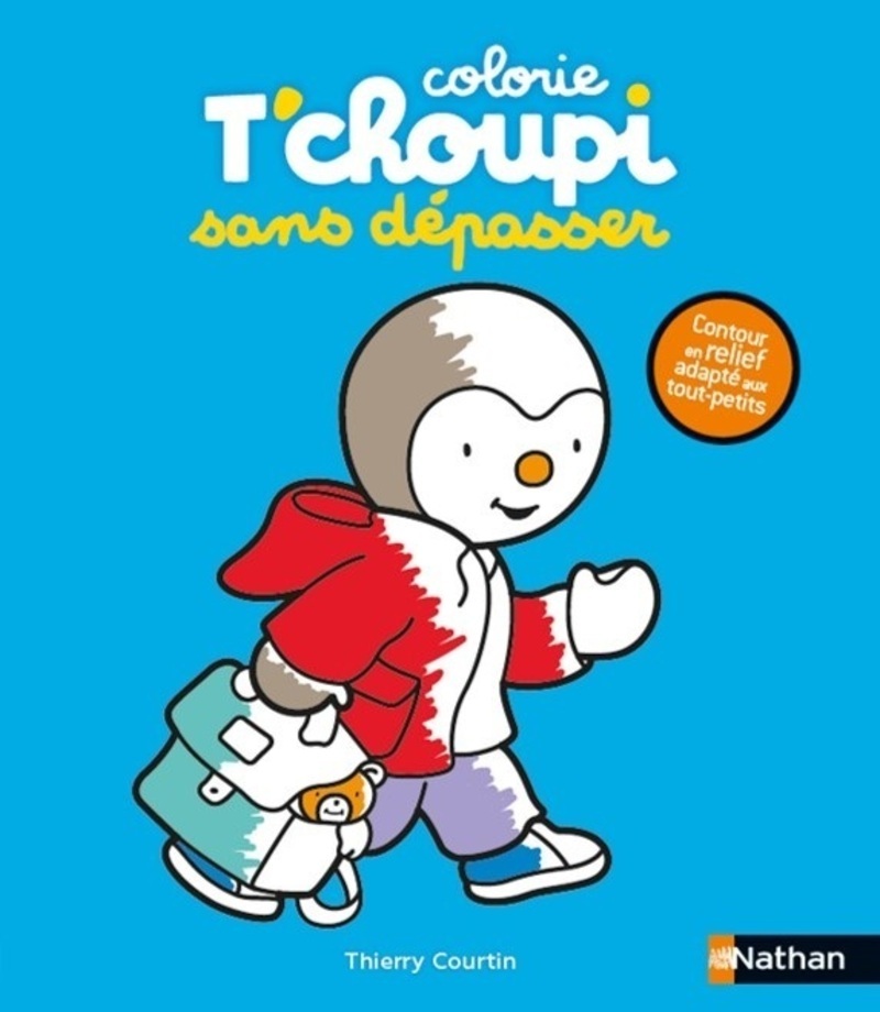 Colorie T'choupi sans dépasser (L'école) - Thierry Courtin - NATHAN