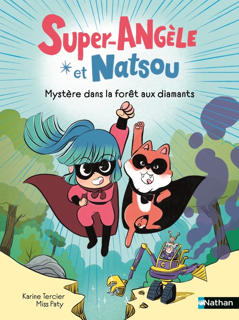 Super-Angèle et Natsou - Mystère dans la forêt aux diamants - Karine Tercier,  Miss Paty - NATHAN