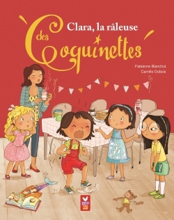 Clara, la râleuse des Coquinettes - Fabienne Blanchut, Camille Dubois - HACHETTE ENFANT