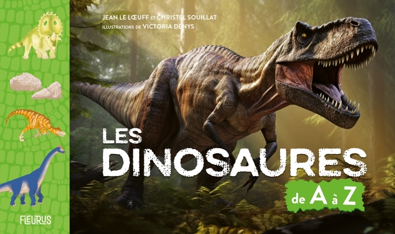 Les dinosaures de A à Z - Jean LE LOEUFF, Christel Souillat, Victoria Denys - FLEURUS