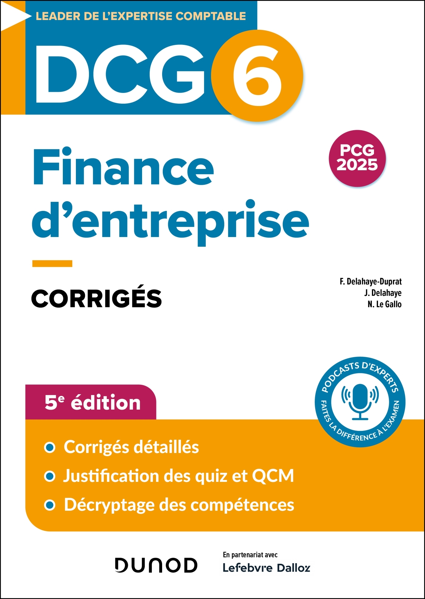 DCG 6 - Finance d'entreprise - Corrigés - 5e éd. - Florence Delahaye-Duprat, Jacqueline Delahaye, Nathalie Le Gallo - DUNOD