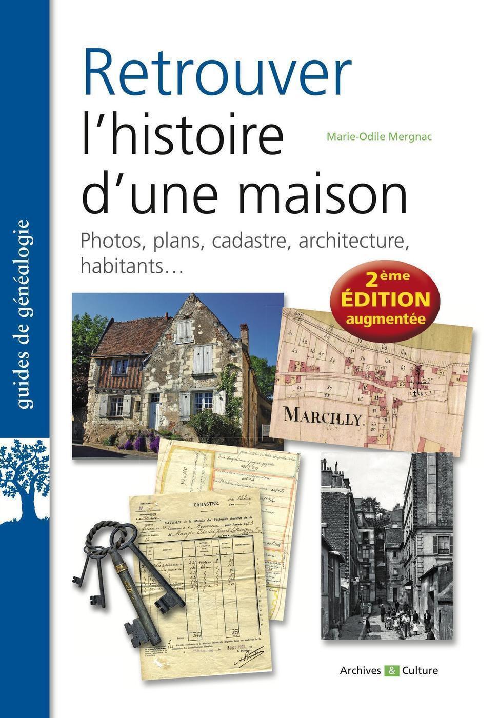 Retrouver l'histoire d'une maison - Marie-Odile Mergnac - ARCHIVES CULT