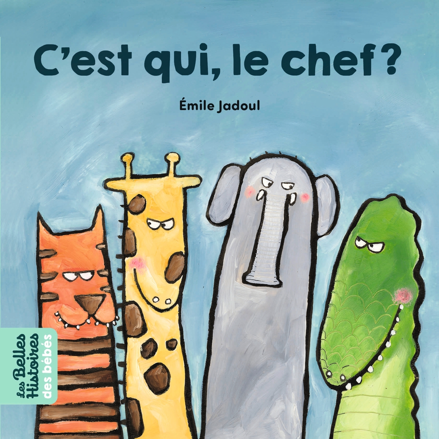 C'est qui le chef ? - Emile Jadoul - BAYARD JEUNESSE