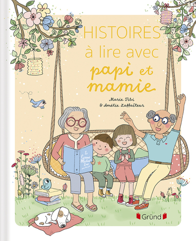 Histoires à lire avec Papi et Mamie - Marie Tibi, Amélie Laffaiteur - GRUND