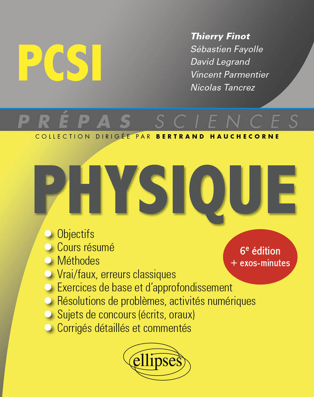Physique PCSI - Thierry Finot, Sébastien Fayolle, David Legrand, Vincent Parmentier, Nicolas Tancrez, Bertrand Hauchecorne - ELLIPSES