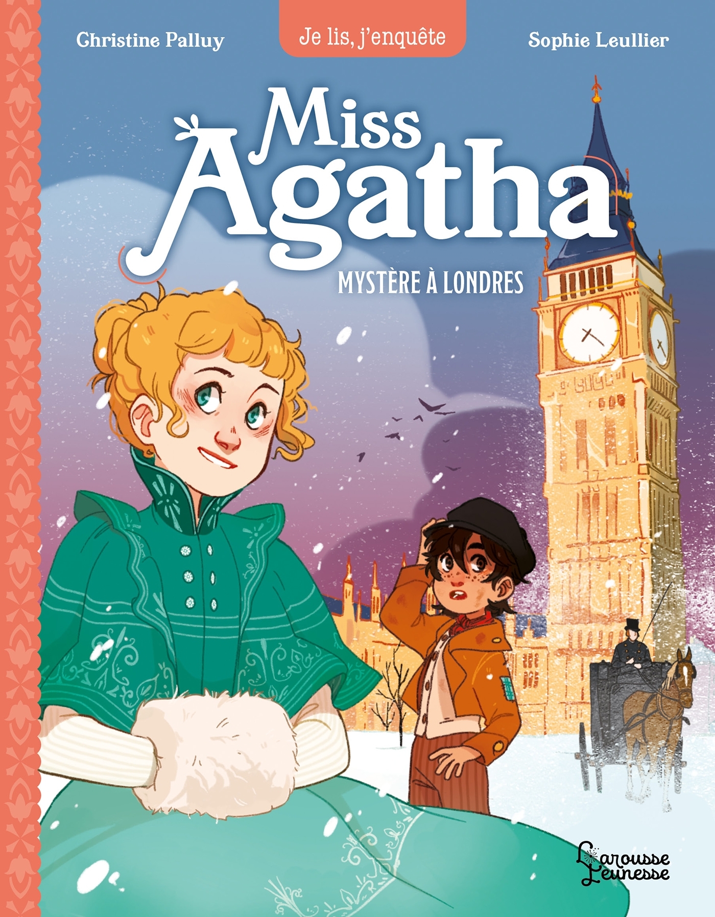 Miss Agatha - Mystère à Londres - Sophie LEULLIER, Christine Palluy - LAROUSSE