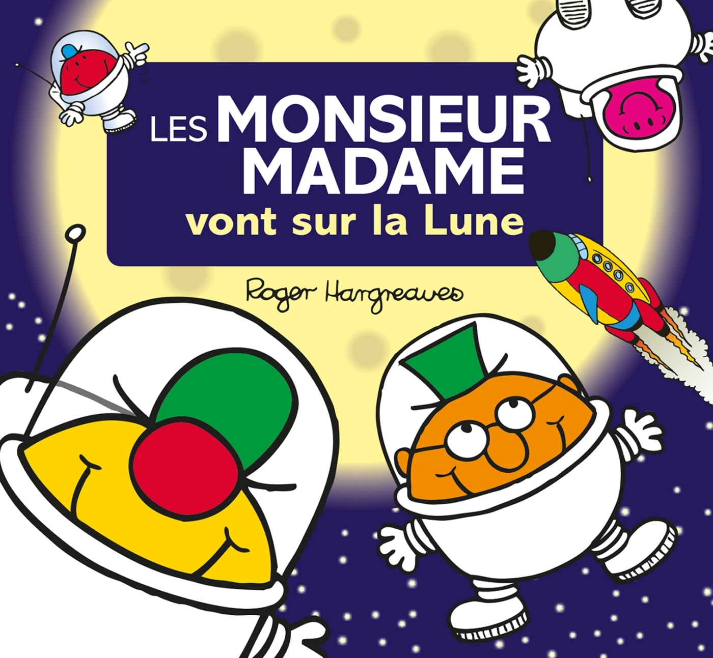 Monsieur Madame - Les Monsieur Madame vont sur la lune - Adam Hargreaves - HACHETTE JEUN.