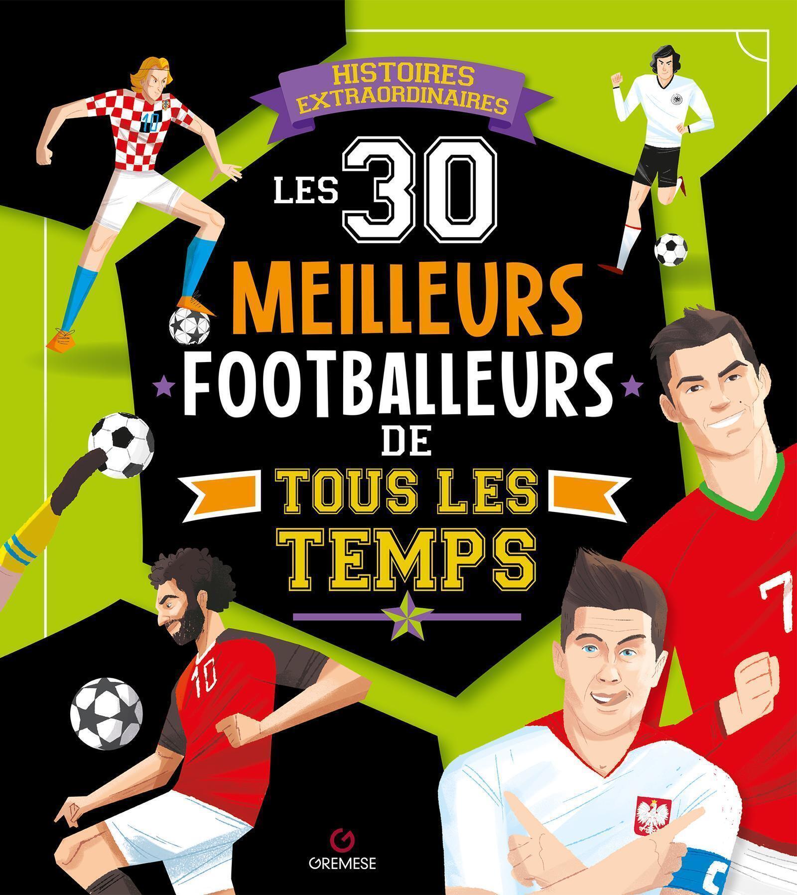 Les 30 meilleurs footballeurs de tous les temps - Abeille Giovanni, Paolo Mancini, Luca de Leone - GREMESE