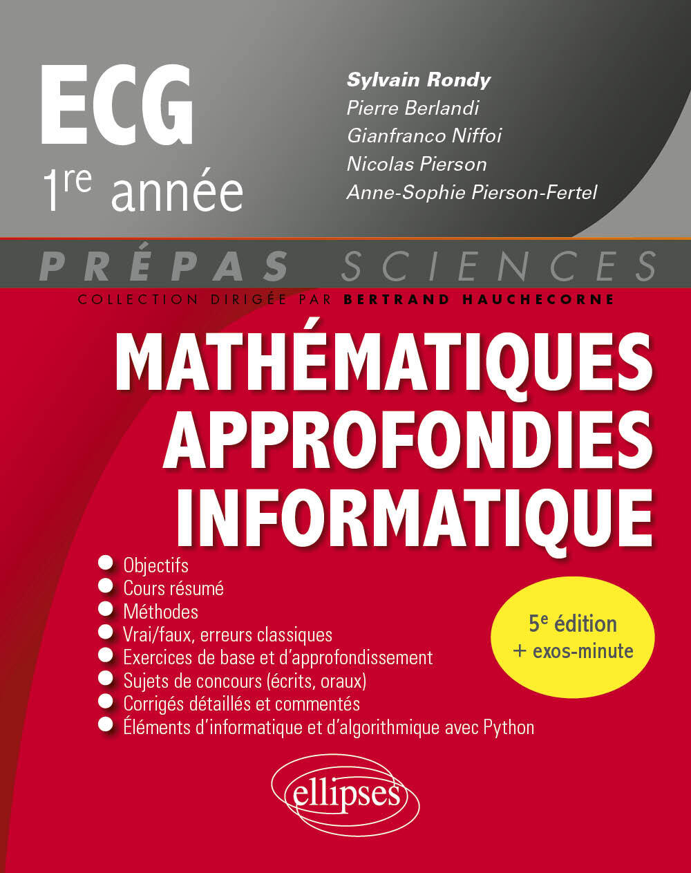Mathématiques approfondies - Informatique - prépas ECG 1re année - Sylvain Rondy, Pierre Berlandi, Gianfranco Niffoi, Nicolas Pierson, Anne-Sophie Pierson-Fertel, Bertrand Hauchecorne - ELLIPSES