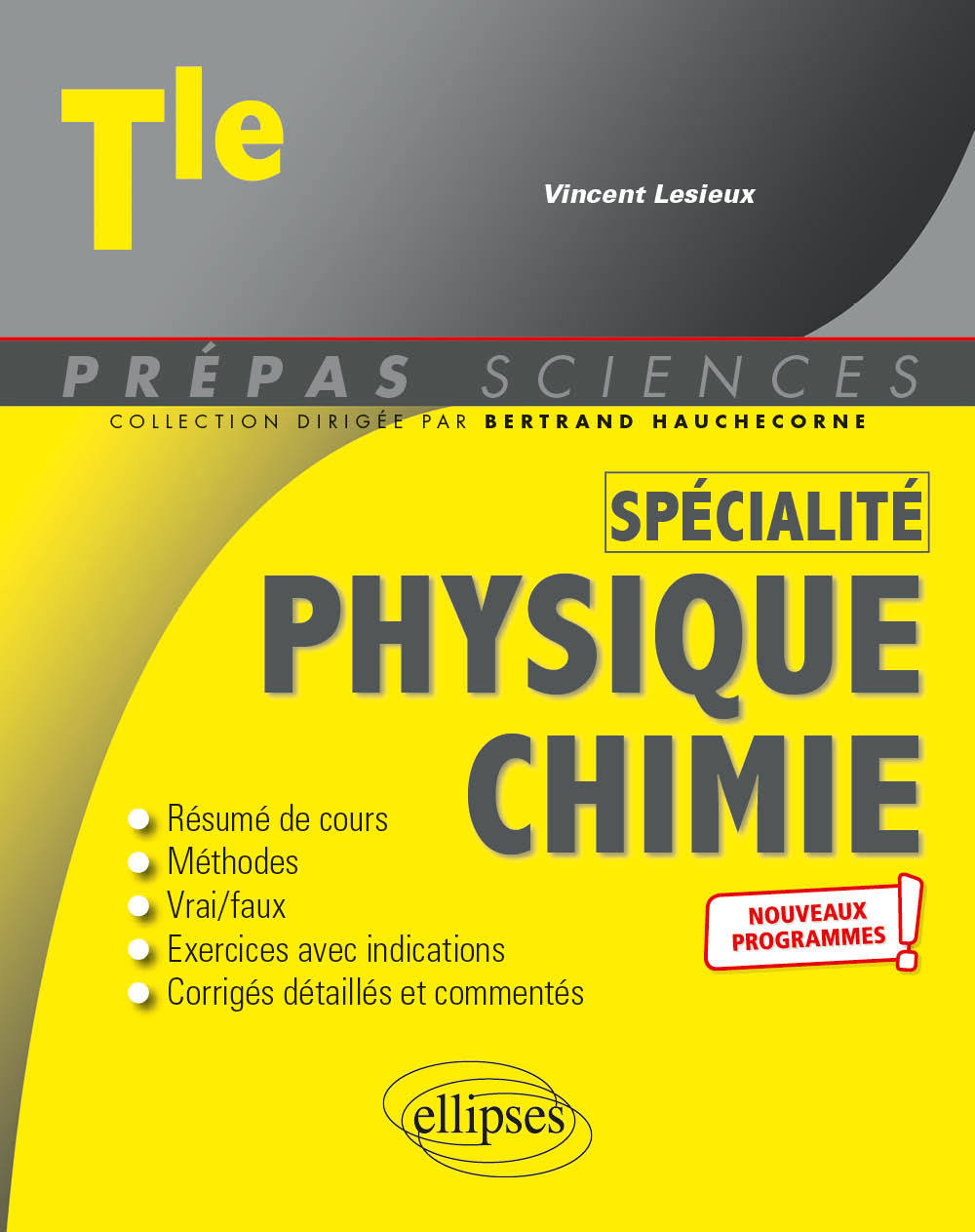 Spécialité Physique-Chimie - Terminale - Nouveaux programmes - Vincent Lesieux, Bertrand Hauchecorne - ELLIPSES