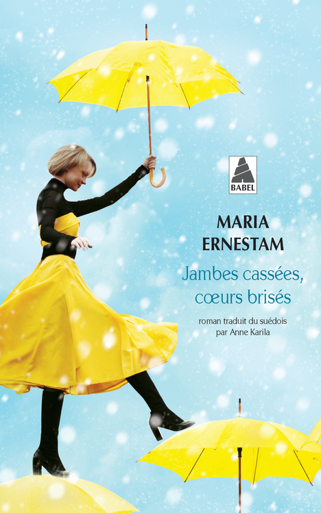 JAMBES CASSEES, COEURS BRISES - Maria Ernestam - ACTES SUD