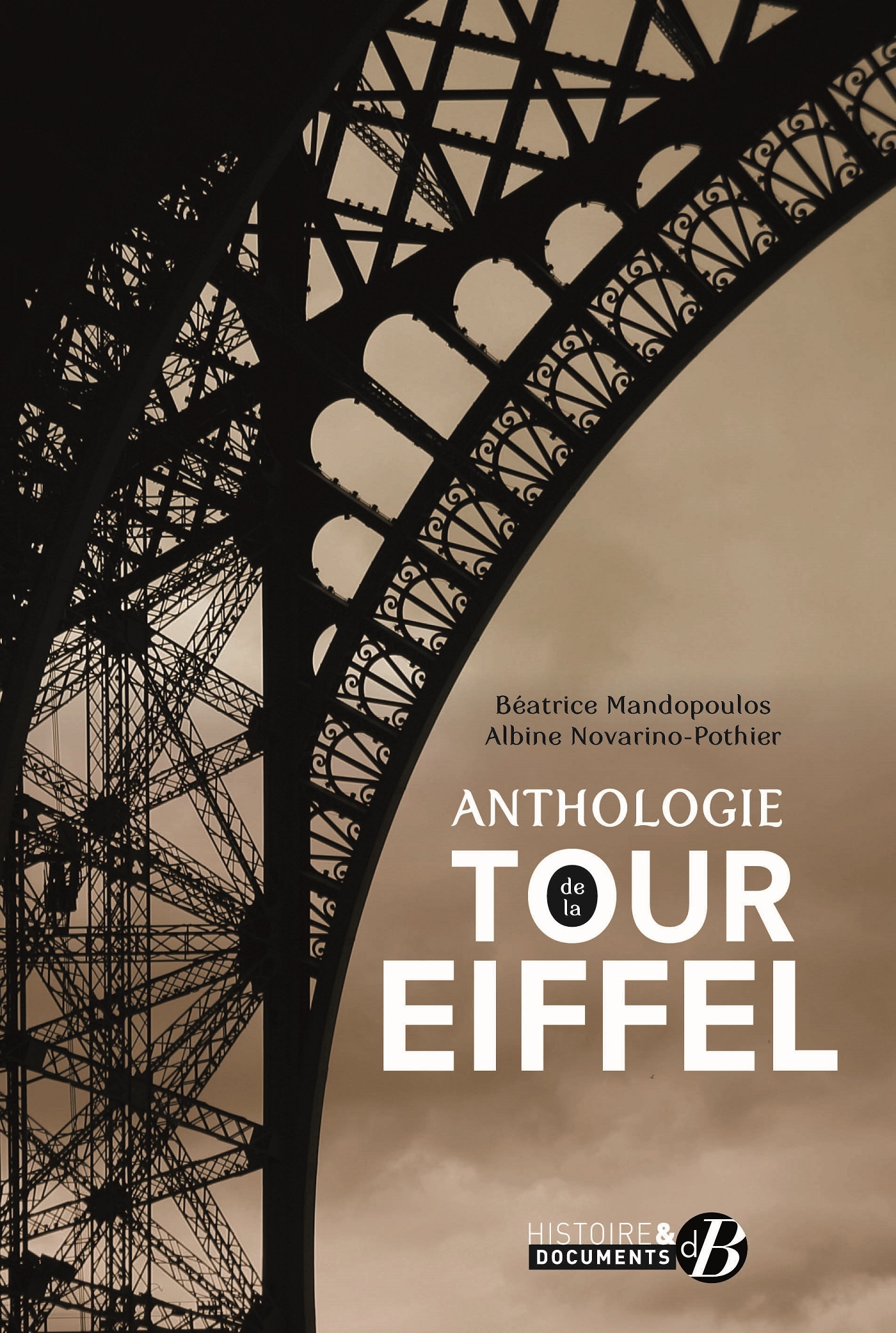 Anthologie de la tour Eiffel - Béatrice Mandopoulos, Albine Novarino-Pothier - DE BOREE