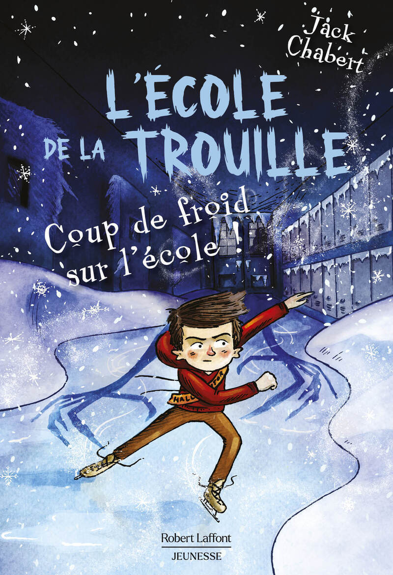 L'Ecole de la trouille - Tome 5 Coup de froid sur l'école ! - Jack Chabert - ROBERT LAFFONT