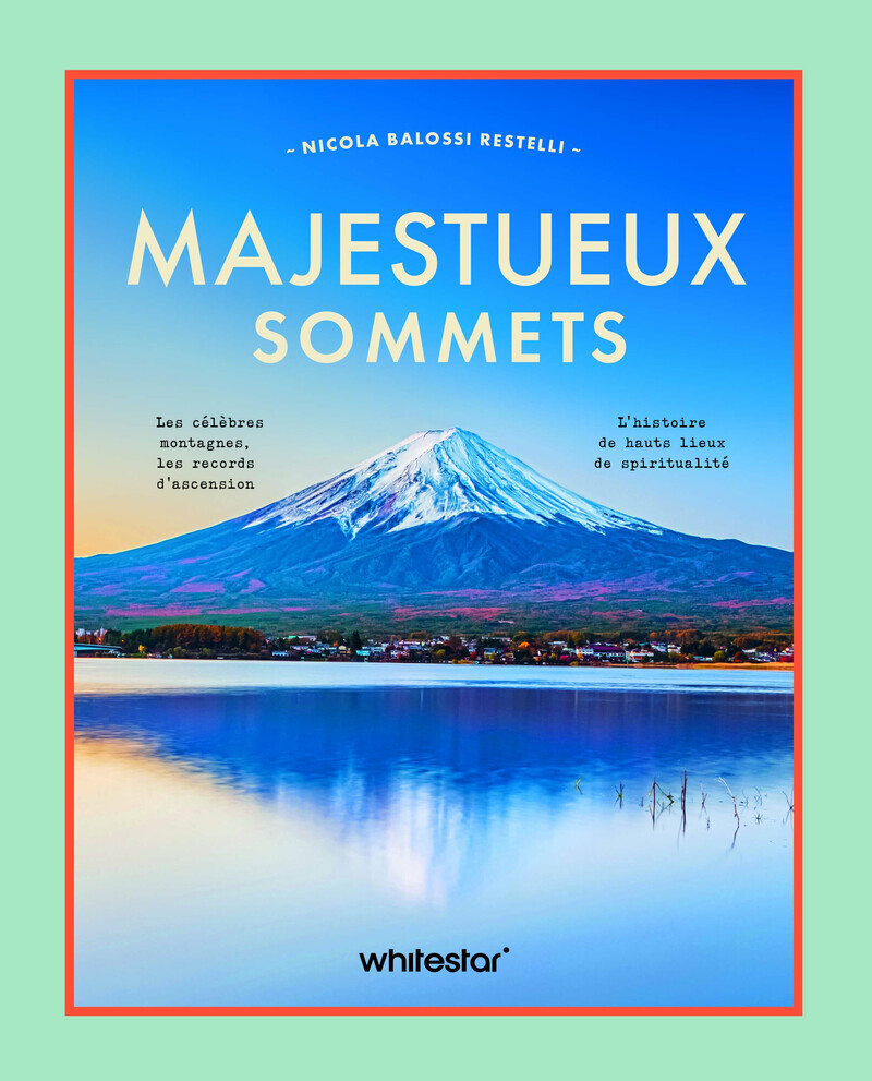Majestueux sommets - Nicola Balossi Restelli - WHITE STAR