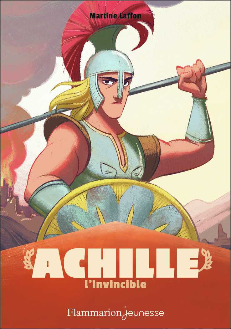 Achille l'invincible - Martine LAFFON - FLAM JEUNESSE