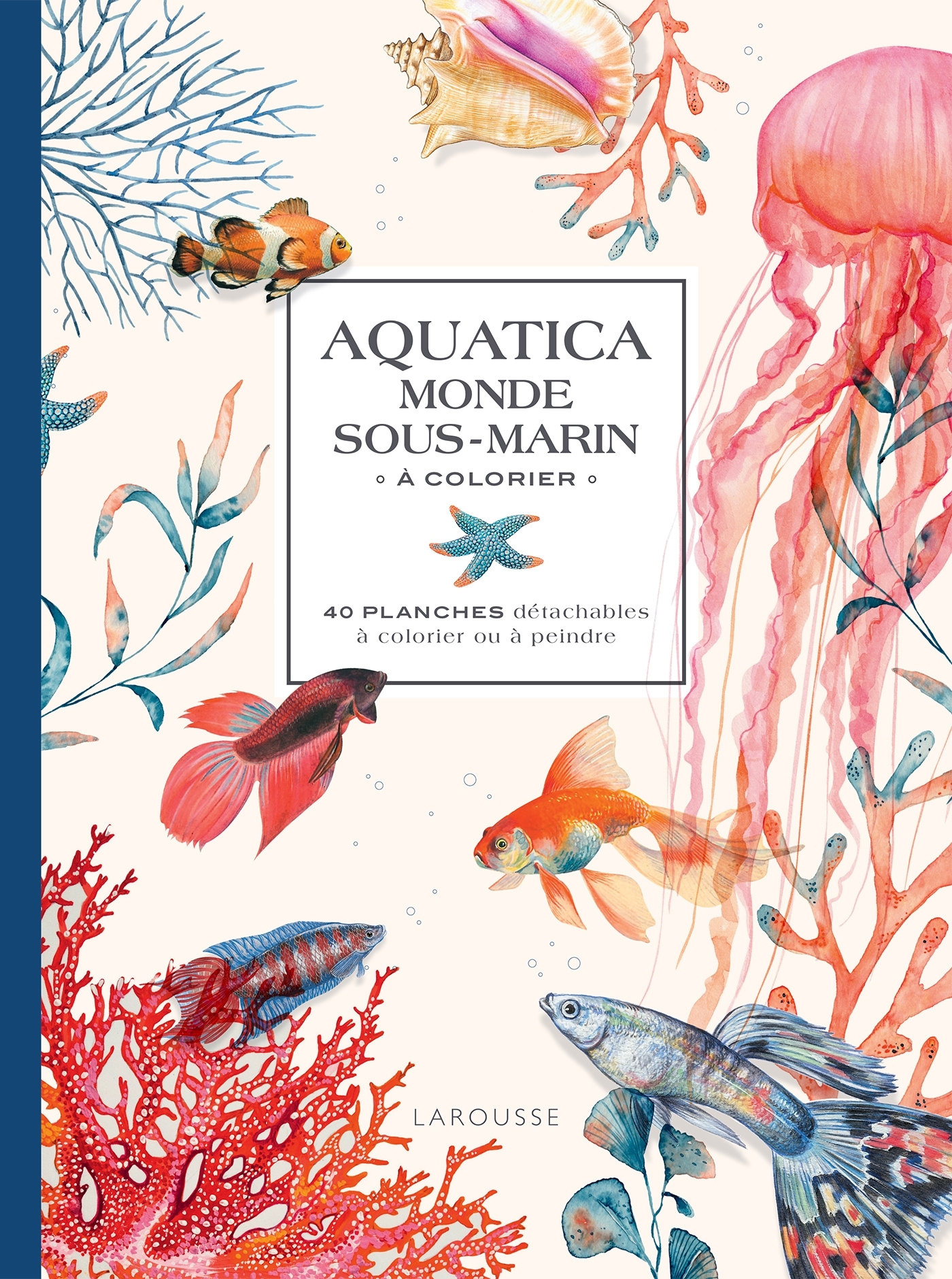 Aquatica - le monde sous-marin à colorier - XXX - DESSAIN TOLRA
