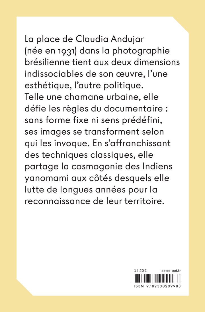 Claudia Andujar -  ANDUJAR CLAUDIA/NOGUEIRA THYAGO, Claudia Andujar, Thyago Nogueira - ACTES SUD