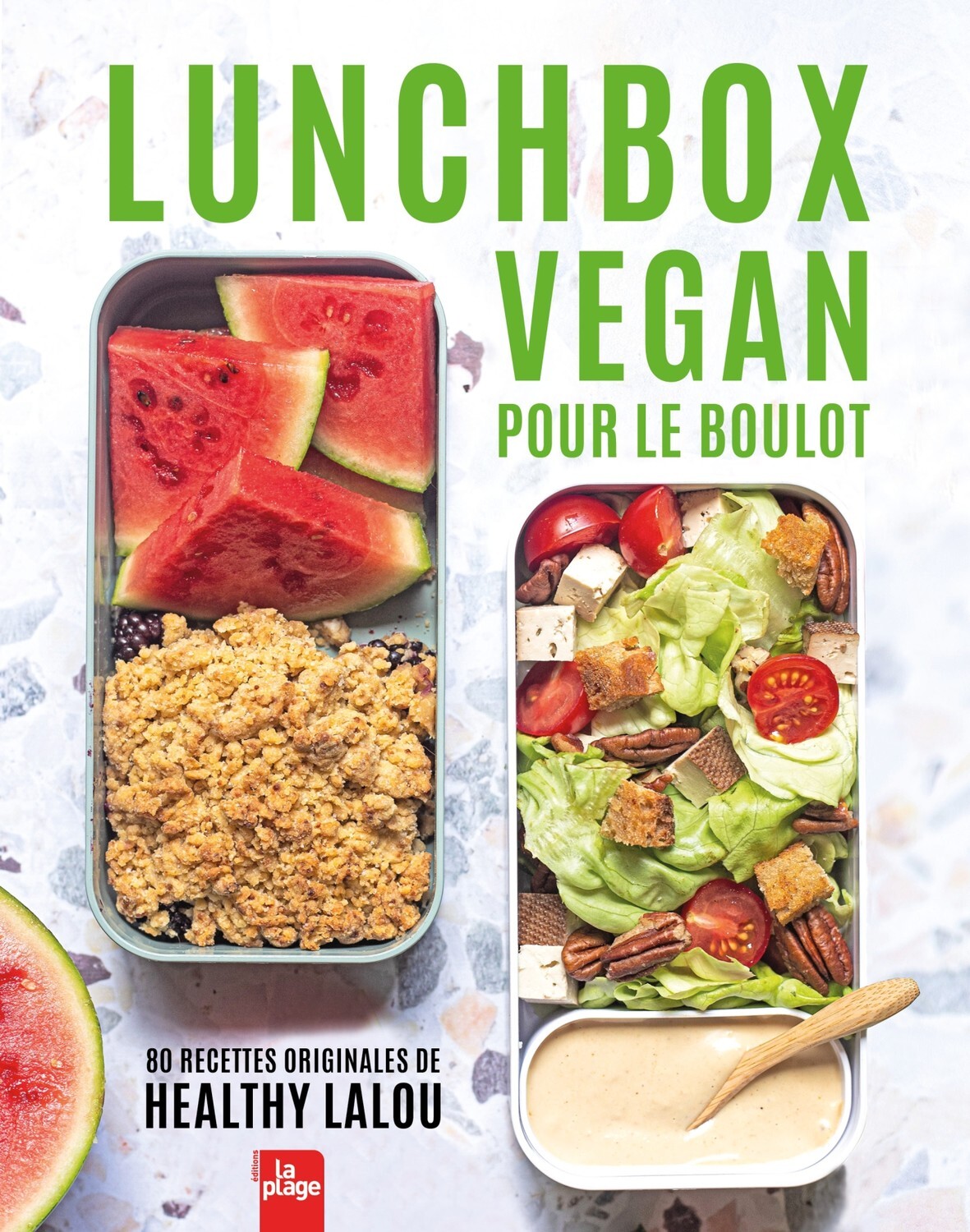 Lunch Box Vegan pour le boulot - 80 recettes originales -  Healthy Lalou, Healthy Lalou - LA PLAGE