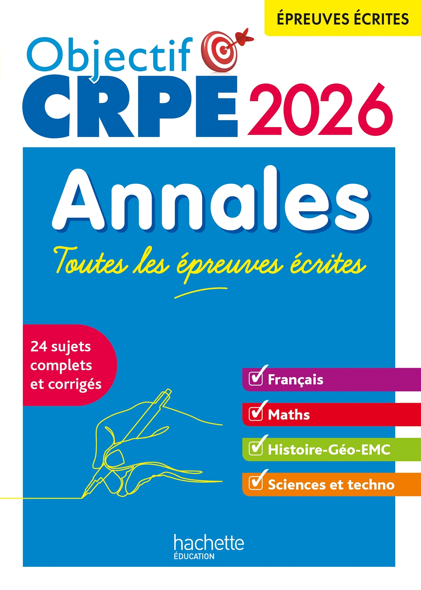 Objectif CRPE - Annales Toutes les épreuves écrites : Français-Maths-HG-Sciences et technologie 2026 - Elise Hennion-Brung, Philippe Savina, Pascale Lopez, Érik Kermorvant, Joseph Sansonetti, Jean-Christophe Tomasi, Laurent Bonnet, Julien Cuminetto, Soria