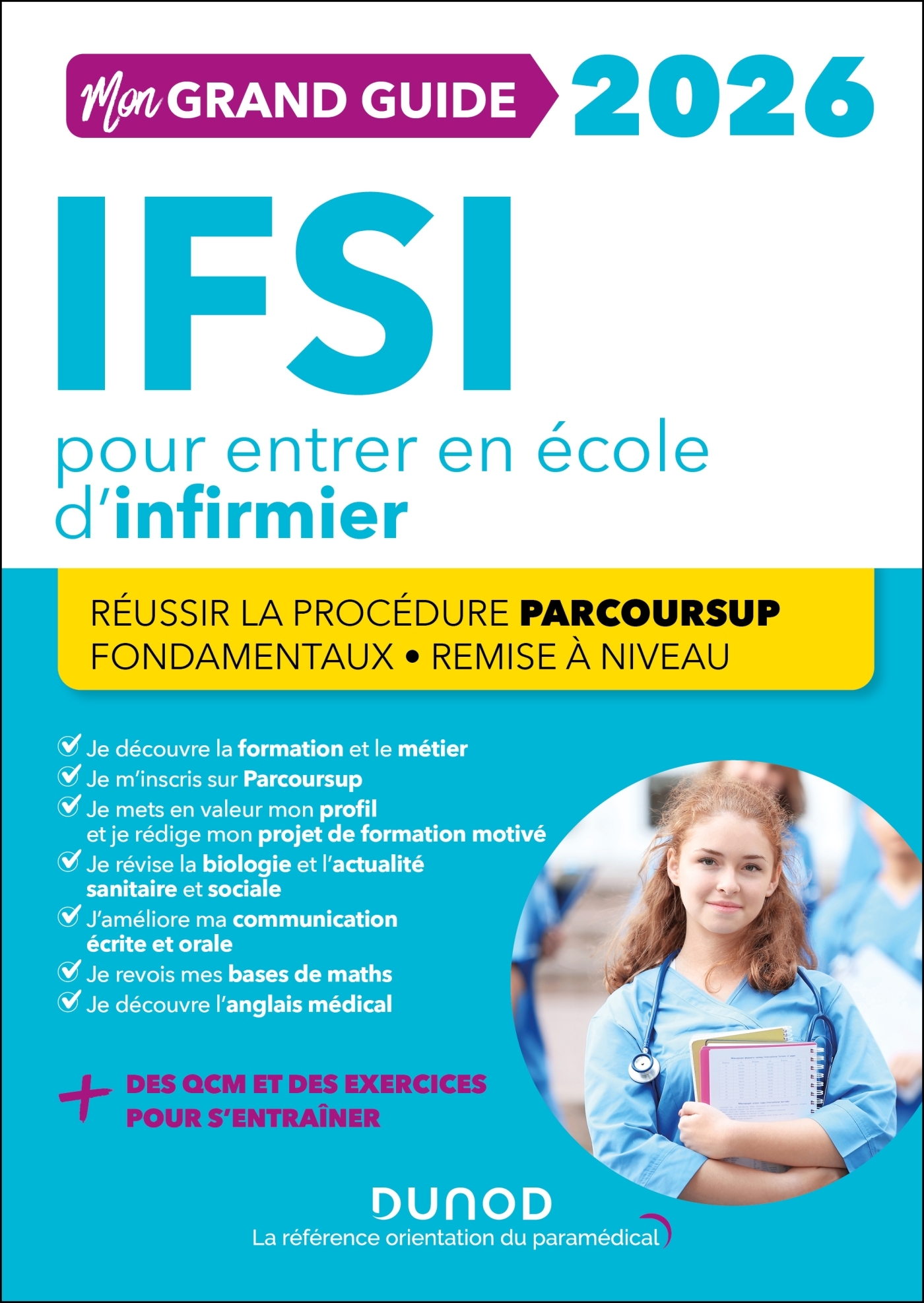 Mon grand guide IFSI 2026 pour entrer en école d'infirmier - Fabrice Donno, Corinne Pelletier, Marie-Pierre Petit, Yveline Renaud, Charlotte Rousseau, Patrick Troglia, Céline Vassas - DUNOD