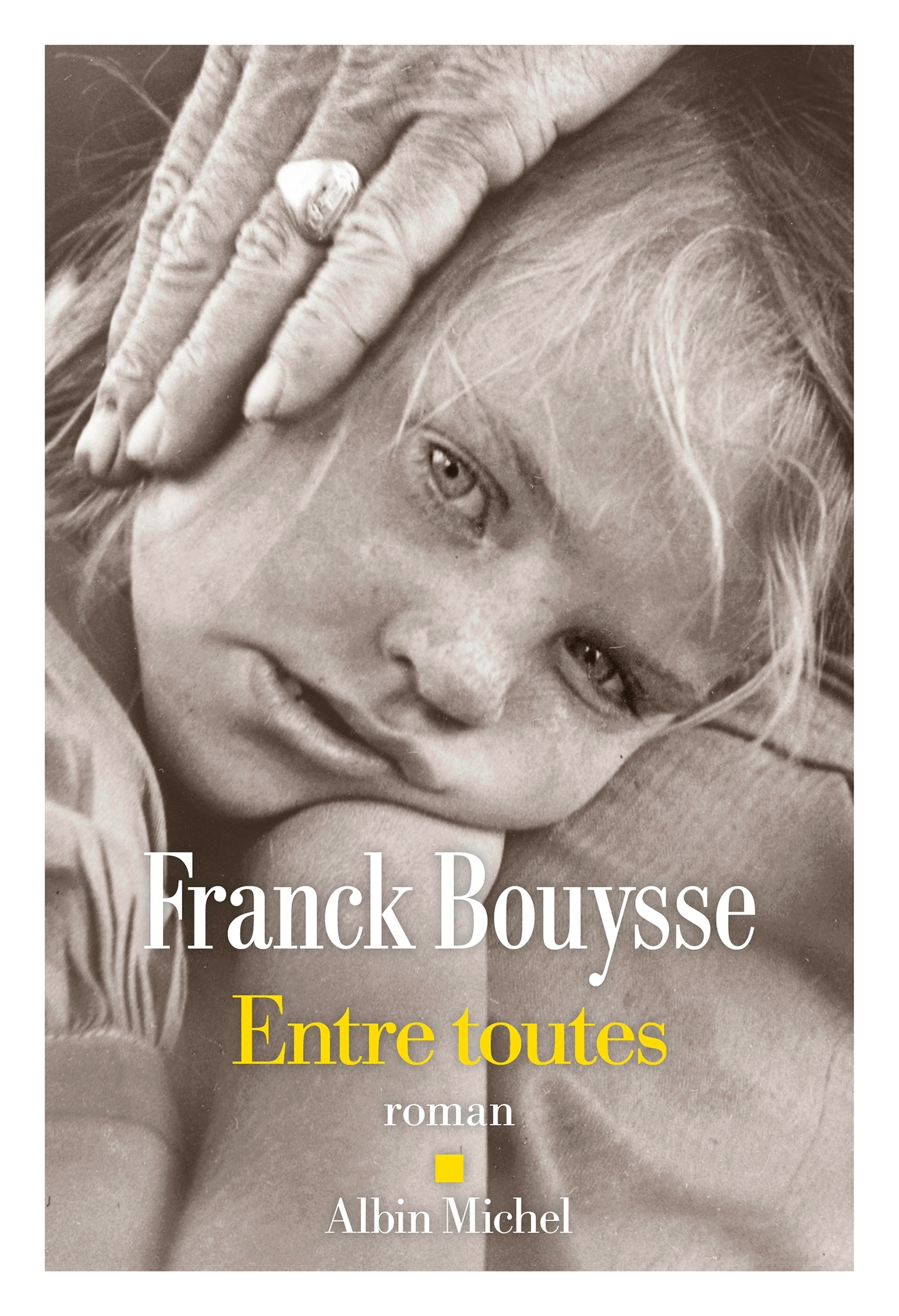 Entre toutes - Franck Bouysse - ALBIN MICHEL