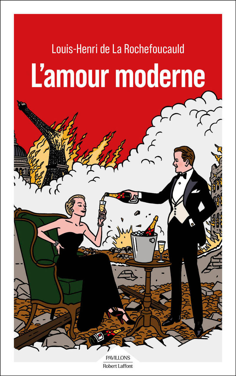 L'Amour moderne - Louis-Henri de La Rochefoucauld - ROBERT LAFFONT