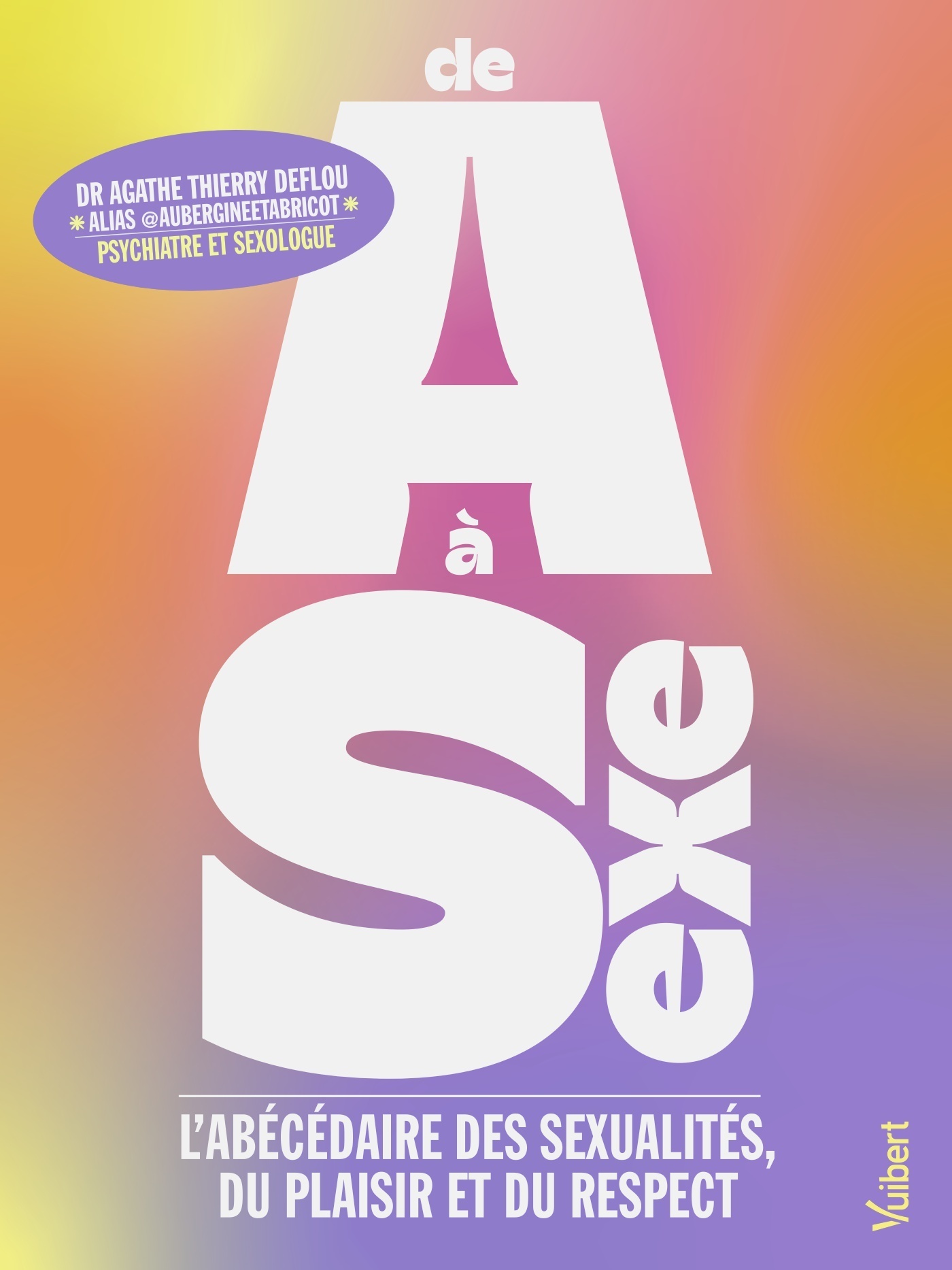 De A à Sexe - Agathe Thierry Deflou,  @aubergineetabricot - VUIBERT