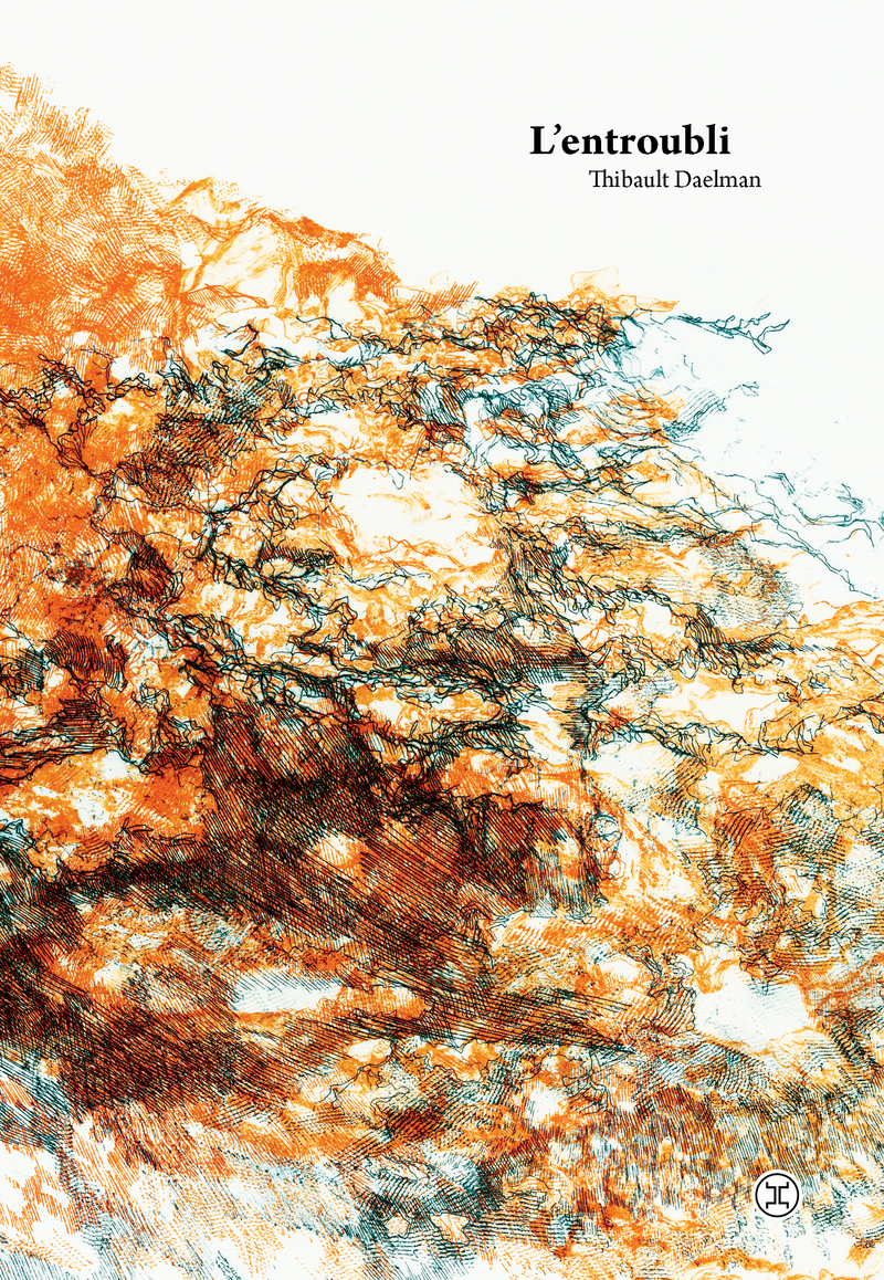 L'Entroubli - Daelman Thibault - LE TRIPODE