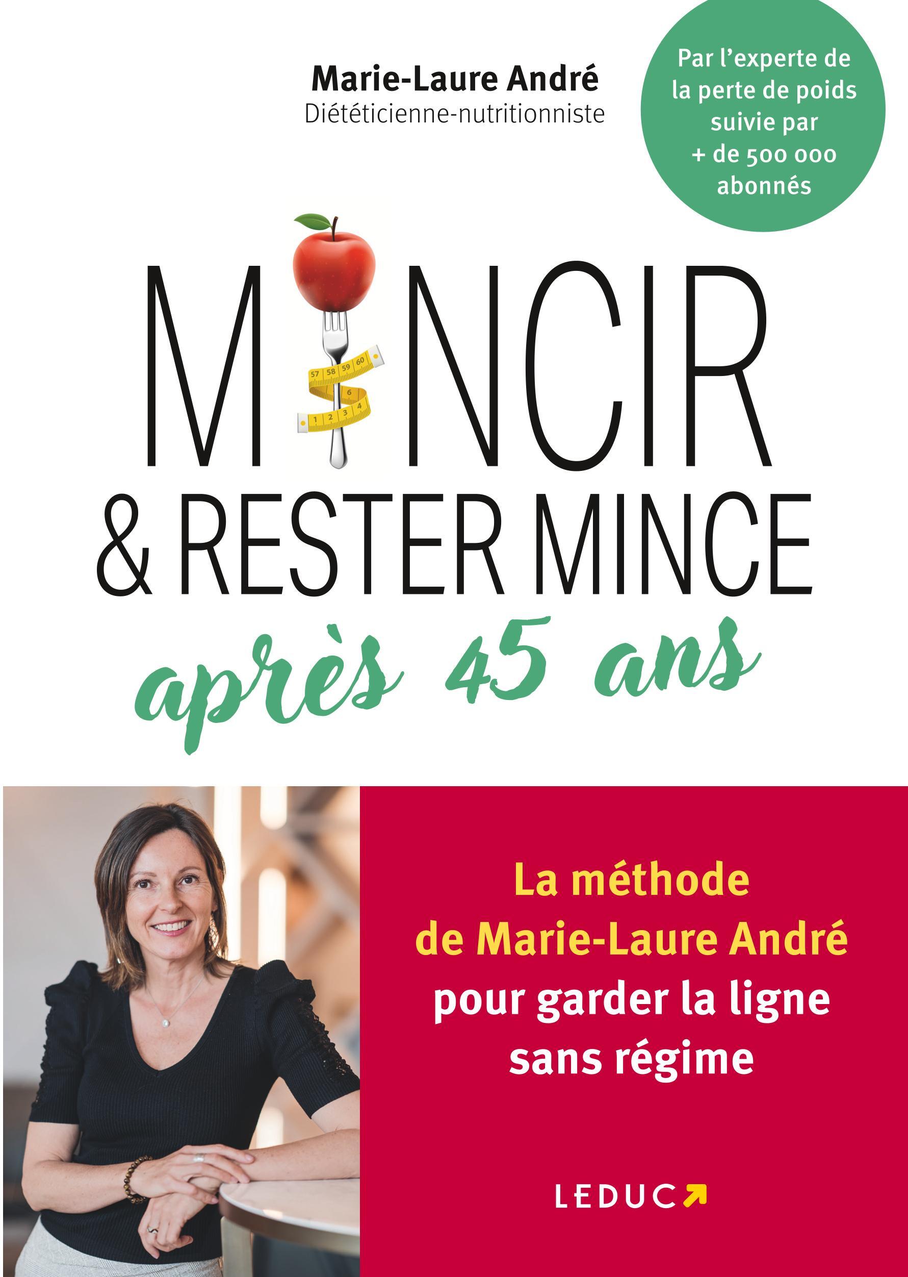 Mincir et rester mince après 45 ans - Marie-Laure André - LEDUC