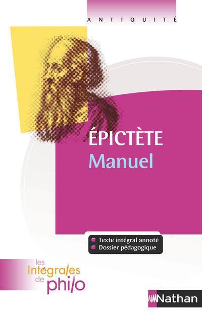 Les intégrales de Philo - Epictéte, manuel - Jean-Jacques Barrère,  Épictète, Christian Roche, Denis Huisman - NATHAN