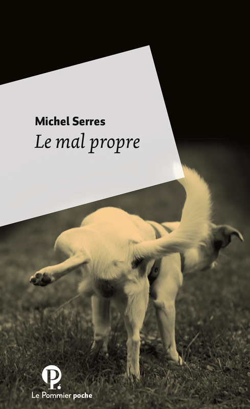 Le mal propre - Michel Serres - POMMIER