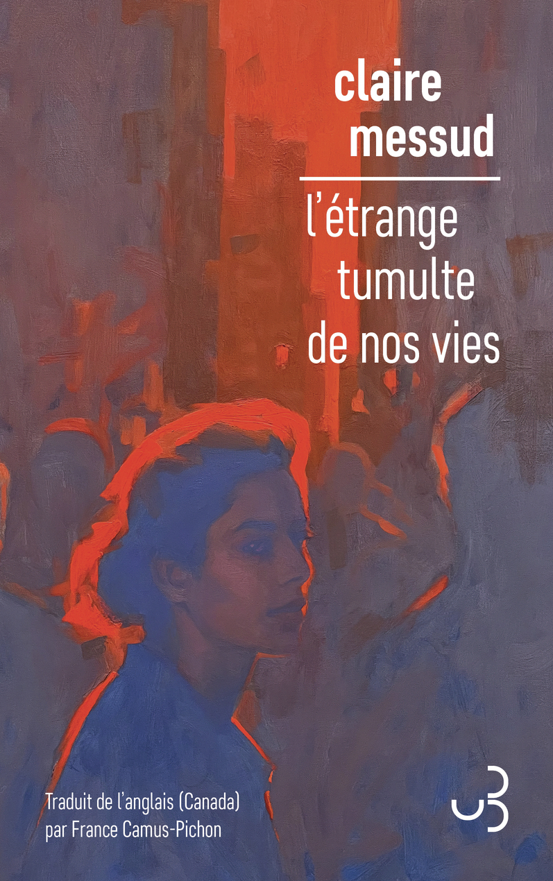 L'étrange tumulte de nos vies -  CLAIRE MESSUD, Claire Messud - BOURGOIS
