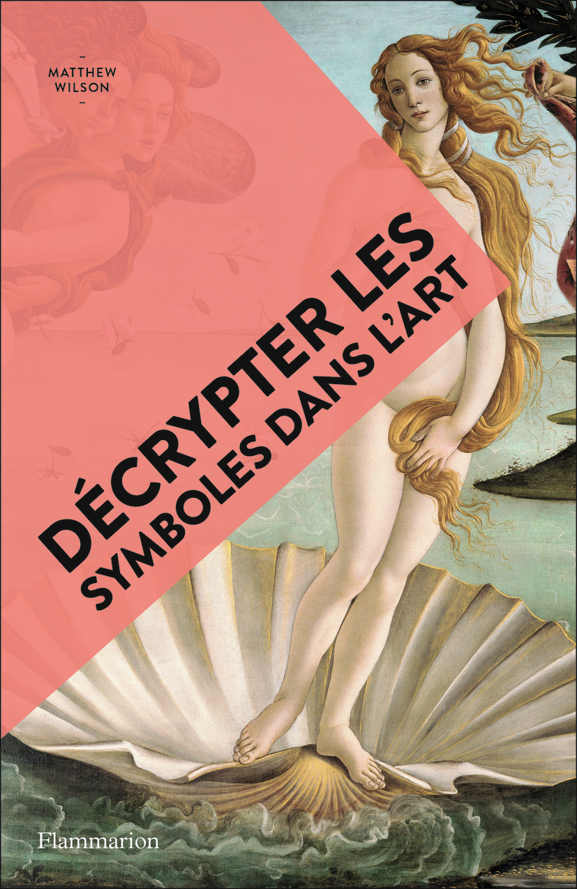 Décrypter les symboles dans l'art - Matthew Wilson - FLAMMARION