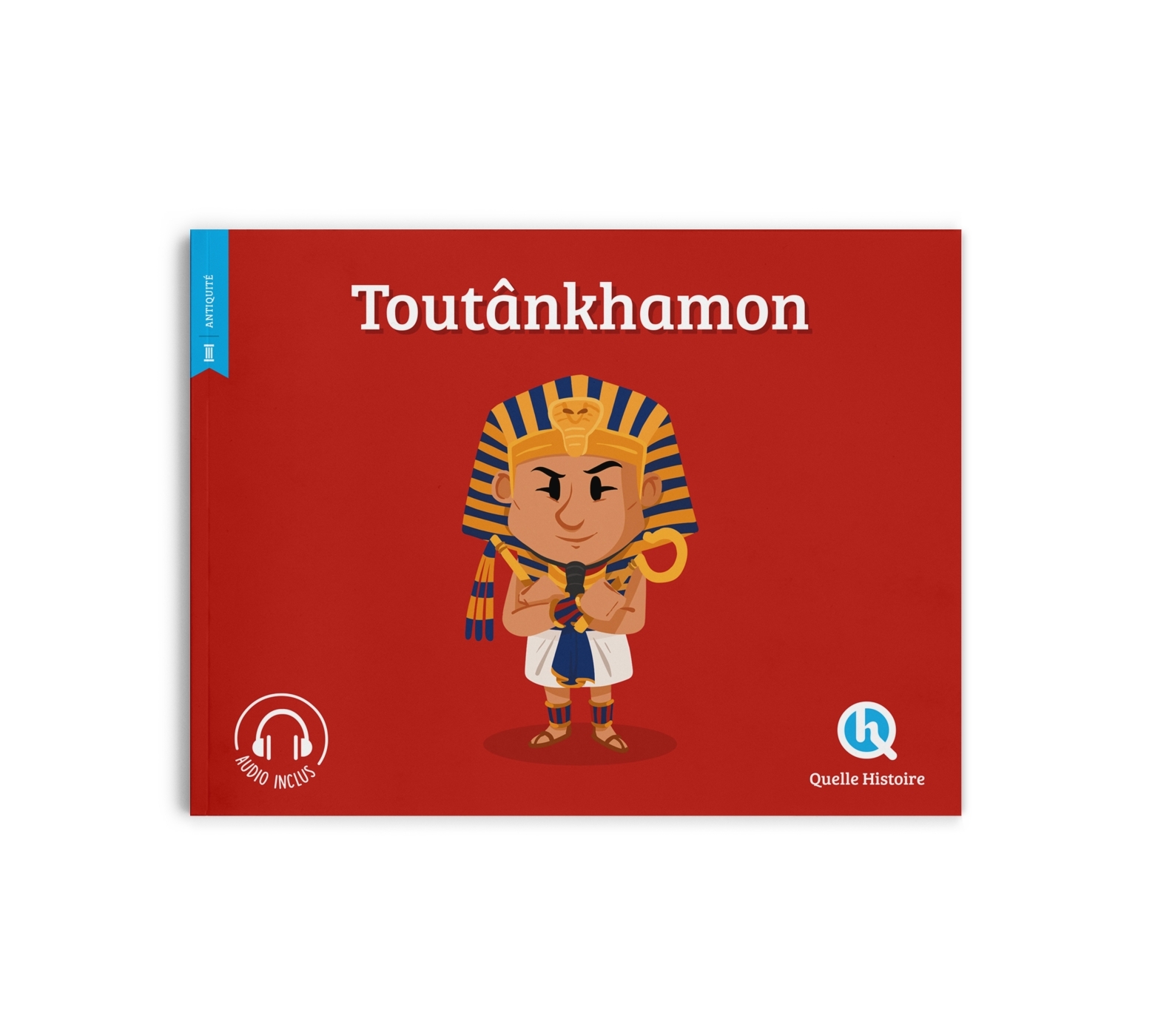 Toutânkhamon - Clémentine V. BARON - QUELLE HISTOIRE