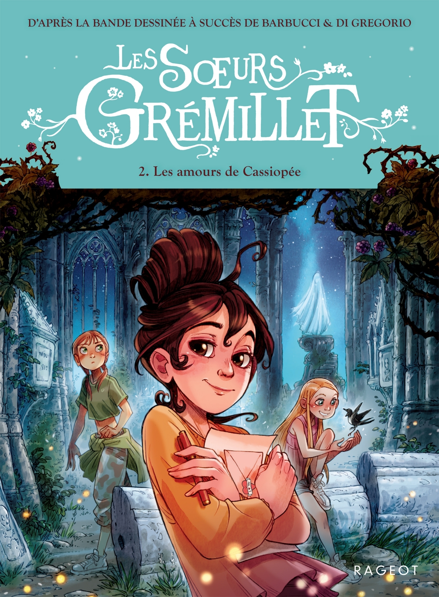 Les Soeurs Grémillet - Tome 2, Les amours de Cassiopée - Giovanni Di Gregorio, Cécile Jugla - RAGEOT