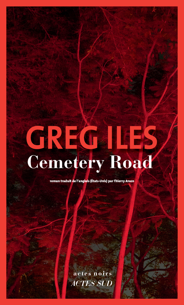 CEMETERY ROAD - Greg Iles - ACTES SUD