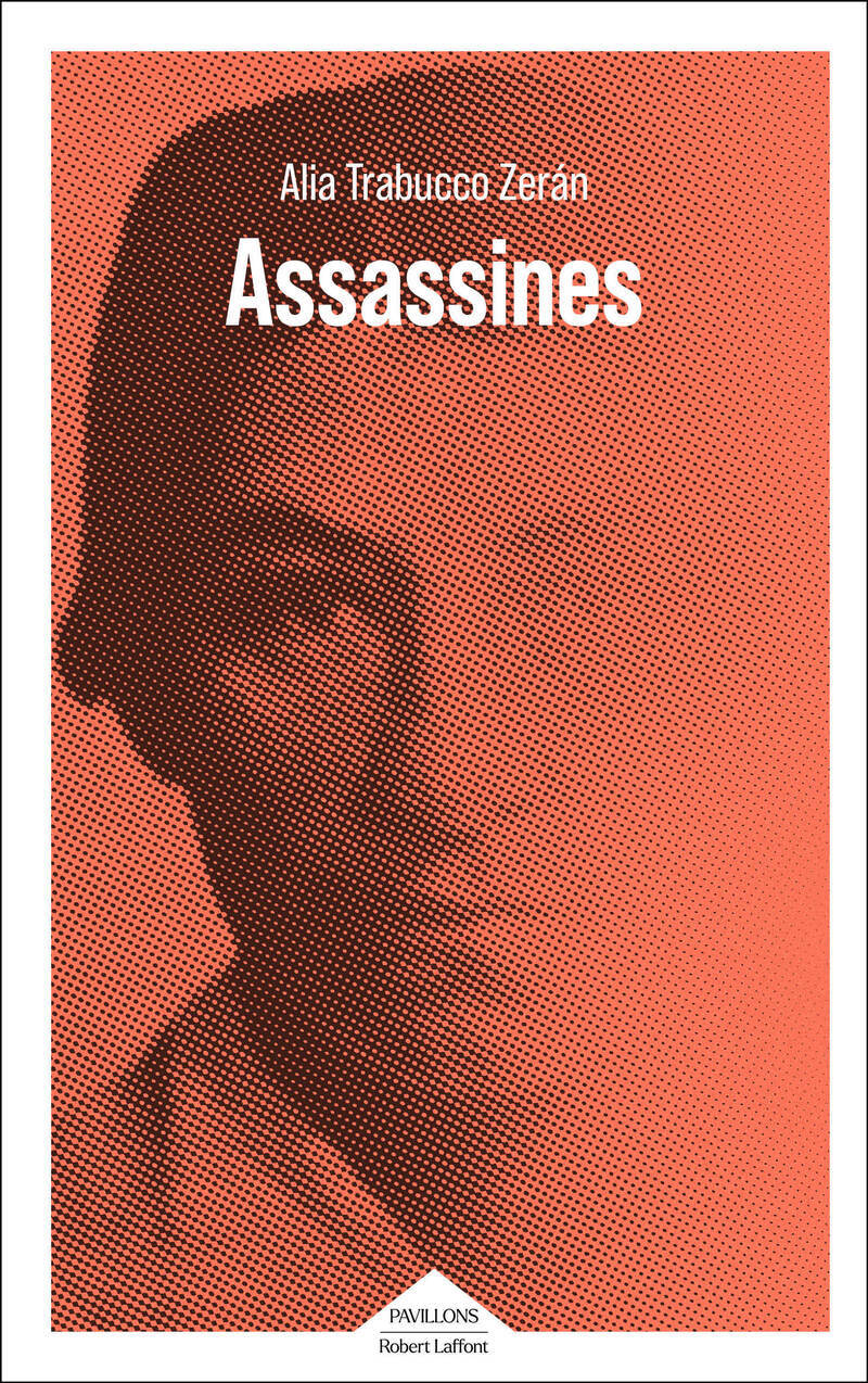 Assassines - Alia Trabucco zeran - ROBERT LAFFONT